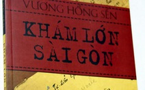 Khám lớn Sài Gòn: quyển sách cuối cùng của Vương Hồng Sển