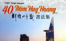 Ra mắt tập thư pháp 40 năm huy hoàng