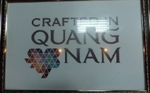 “Con dấu xác thực” cho sản phẩm thủ công mỹ nghệ tại Quảng Nam