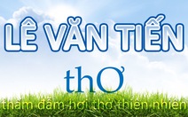 ​Thơ Lê Văn Tiến: thấm đẫm hơi thở thiên nhiên