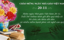 20-11, lời tri ân nào cho các “thầy cô giáo không hoa”?