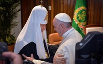 ​Giáo hoàng gặp Giáo trưởng Chính thống giáo sau 1.000 năm