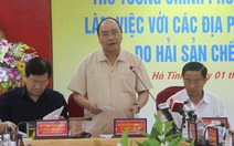 Thủ tướng Nguyễn Xuân Phúc: phải làm rõ nguyên nhân gây thảm họa