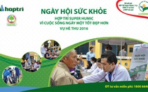 ​Ngày hội sức khỏe “Hợp Trí Super Humic – Vì cuộc sống ngày một tốt đẹp hơn”