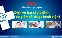 Muốn khám chữa bệnh tại nhà, dân phải làm sao?