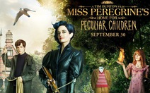 Miss Peregrine: phim thần thoại cuốn hút trẻ nhỏ lẫn người lớn