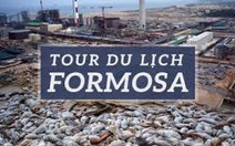 Phản ứng gay gắt với tour du lịch Formosa "cá chết hóa rồng"