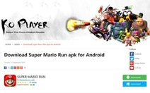 Super Mario Run cho điện thoại Android là mã độc