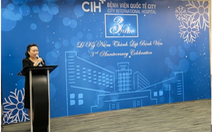 ​Phát triển CIH trở thành bệnh viện quốc tế hàng đầu