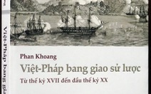 Hiểu tiền nhân khi đọc Việt - Pháp bang giao sử lược