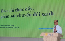 Vai trò của báo chí là thúc đẩy, giám sát chuyển đổi số, chuyển đổi xanh