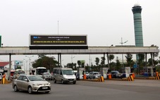 Thí điểm thu phí không dừng với xe vào sân bay Nội Bài, Tân Sơn Nhất