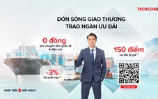 Techcombank hỗ trợ tích cực cho doanh nghiệp xuất khẩu