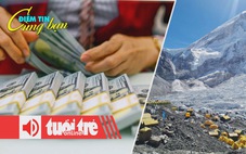 Điểm tin 18h: USD tăng giá, nhiều nước đau đầu; Tòa án Nepal hạn chế cấp phép leo đỉnh Everest