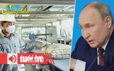 Điểm tin 8h: Gỡ khó cho sản xuất xi măng, sắt thép; Ông Putin ra điều kiện ngừng bắn với Ukraine