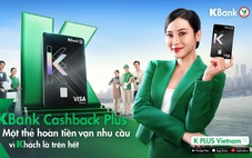 Ngân Hàng KBank ra mắt thẻ tín dụng Cashback Plus