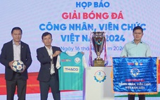 Khởi động Giải bóng đá công nhân, viên chức Việt Nam 2024 với hơn 60 đội tranh tài