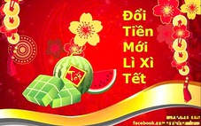 Đổi tiền mới lì xì Tết: Trăm dâu đổ đầu... ngân hàng