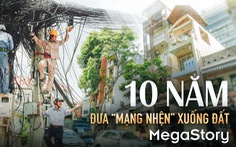 10 năm đưa 'mạng nhện' xuống đất