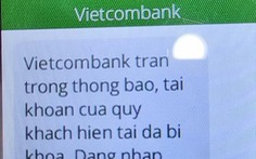 Cảnh báo mạo danh tin nhắn của Vietcombank chiếm đoạt tiền của khách