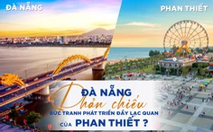Phan Thiết sẽ là đô thị du lịch bứt tốc mạnh mẽ như Đà Nẵng?