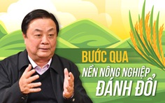 Bộ trưởng Lê Minh Hoan: Bước qua 'nền nông nghiệp đánh đổi'