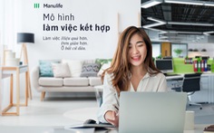 Manulife Việt Nam áp dụng ‘Mô hình Làm việc Kết hợp’ trong bình thường mới