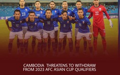 Campuchia buộc AFC và Ấn Độ phải lập tức xin lỗi, nếu không sẽ rút khỏi vòng loại Asian Cup 2023