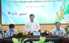 Bộ trưởng Lê Minh Hoan: Nền nông nghiệp chúng ta đứng trước 3 'biến' lớn