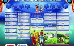 Tặng bạn đọc lịch thi đấu World Cup 2018