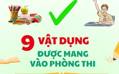 9 vật dụng thí sinh được mang vào phòng thi tốt nghiệp THPT 2024