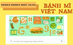 Vì sao Bánh mì Việt Nam xuất hiện trên giao diện Google?