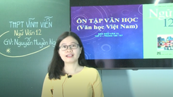 Video: Ôn Tập Online Lớp 12 | Những kiến thức cần nắm rõ 'Văn học Việt Nam'
