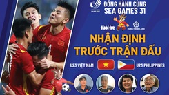 Video: Lịch trực tiếp và nhận định trước trận đấu giữa U23 Việt Nam - U23 Philippines