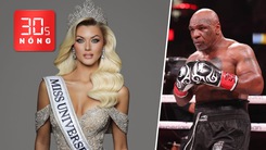 Bản tin 30s Nóng: Mỹ nhân Đan Mạch đăng quang Miss Universe 2024; Mike Tyson nói mình thắng, vì sao?