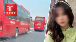 Bản tin 30s Nóng: Hãi hùng nhiều xe vượt ẩu trên cao tốc; Tìm thấy thi thể cô gái mất tích ở Hà Nội
