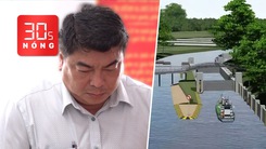 Bản tin 30s Nóng: Bắt Phó chủ tịch TP Long Xuyên Nguyễn Bảo Sinh; Campuchia đào kênh tỉ đô?