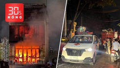 Bản tin 30s Nóng: Diễn biến vụ cháy nhà làm 4 người thiệt mạng ở Hà Nội