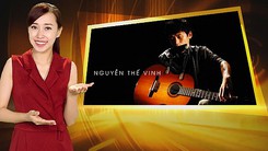 Giải trí 24h: “Quái kiệt” Nguyễn Thế Vinh - Chàng nghệ sĩ guitar có 113 người con