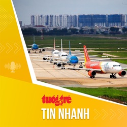 Tin tức sáng 15-3: Hàng không tăng chuyến ồ ạt vào mùa hè, giá vé vẫn cao