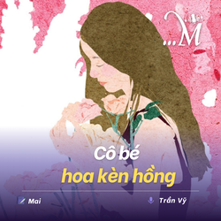 Truyện ngắn Mực Tím: Cô bé hoa kèn hồng