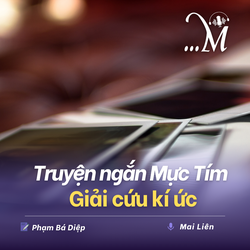 Truyện ngắn Mực Tím: Giải cứu kí ức