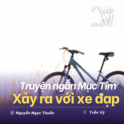 Truyện ngắn Mực Tím: Xảy ra với xe đạp