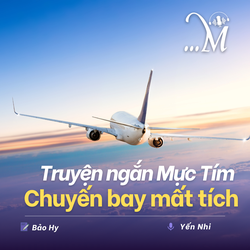 Truyện ngắn Mực Tím: Chuyến bay mất tích