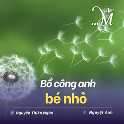 Truyện ngắn Mực Tím: Bồ công anh bé nhỏ