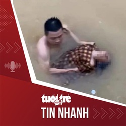 Tin tức tối 27-5: Người đàn ông lao xuống sông cứu sống cháu bé đuối nước