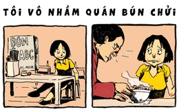 Nỗi sợ của tôi: Vô nhầm quán bún chửi