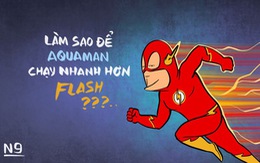 Làm thế nào để Aquaman nhanh hơn Flash?