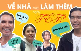 Nên về nhà hay ở lại thành phố làm thêm ngày Tết?