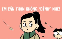 Em cẩn thận không "dính" nhé